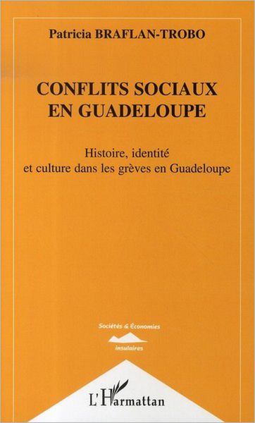 Conflits sociaux en Guadeloupe: Histoire, identité et culture dans les grèves en Guadeloupe