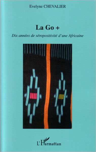 La Go +: Dix années de séropositivité d'une Africaine