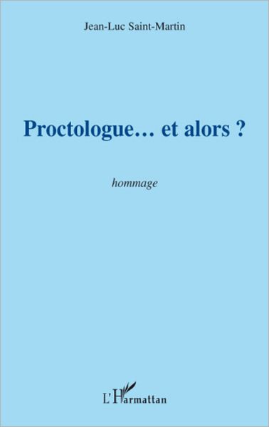 Proctologue... et alors ?: Essai