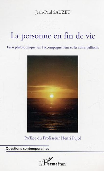 La personne en fin de vie: Essai philosophique sur l'accompagnement et les soins palliatifs