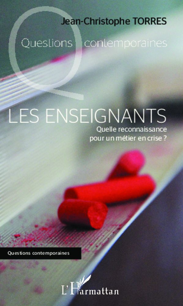 Les enseignants: Quelle reconnaissance pour un métier en crise ?