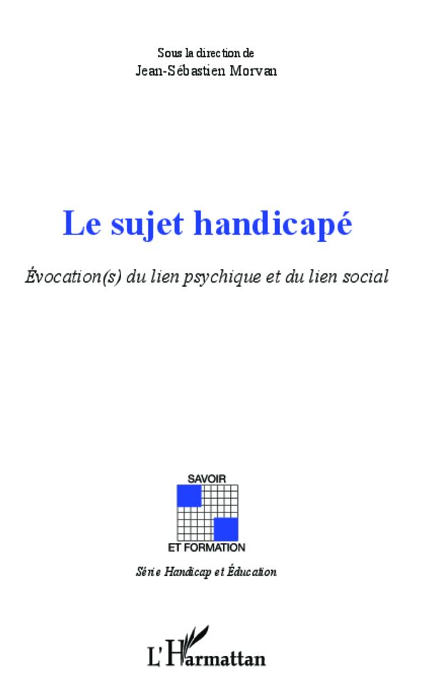 Sujet handicapé: Évocation(s) du lien psychique et du lien social