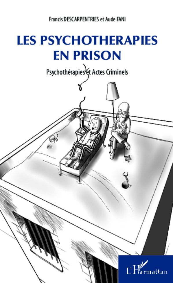 Les psychothérapies en prison: Psychothérapies et Actes Criminels