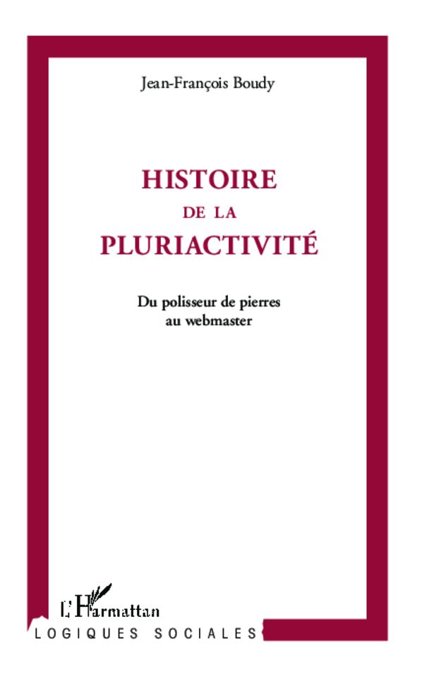 Histoire de la pluriactivité: Du polisseur de pierres au webmaster