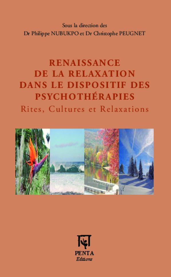 Renaissance de la relaxation dans le dispositif des psychothérapies: Rites, Cultures et Relaxations