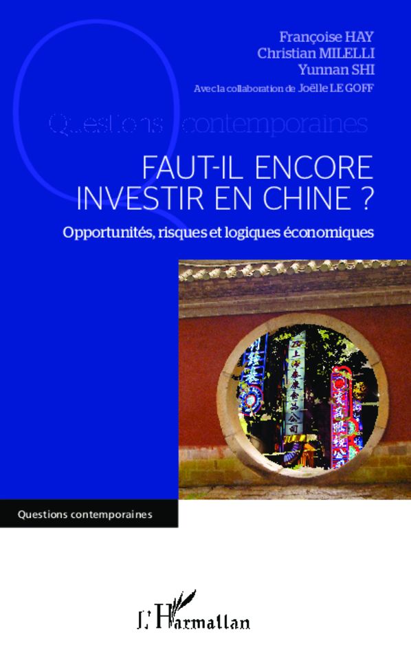 Faut-il encore investir en Chine ?: Opportunités, risques et logiques économiques