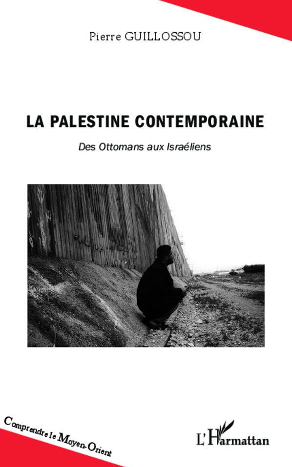 La Palestine contemporaine: Des Ottomans aux Israéliens