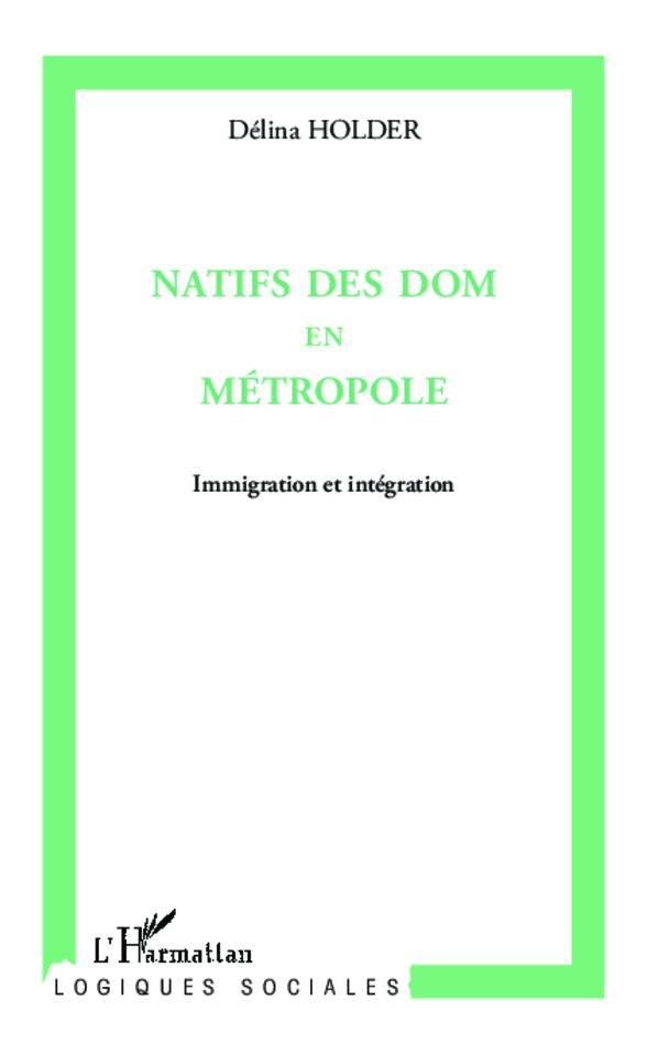 Natifs des Doms en métropole: Immigration et intégration