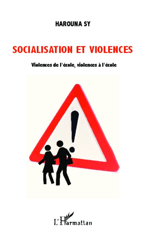 Socialisation et violences: Violences de l'école, violences à l'école