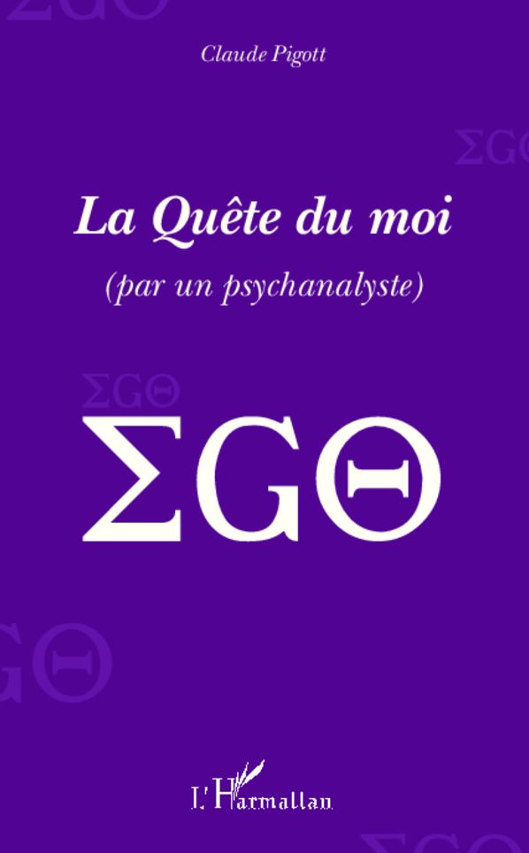 La quête du moi: (par un psychanalyse)