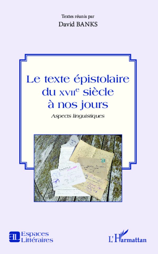 Le texte épistolaire du XVIIe siècle à nos jours: Aspects linguistiques