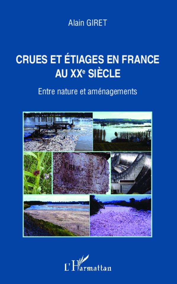 Crues et étiages en France au XXe siècle: Entre nature et aménagements