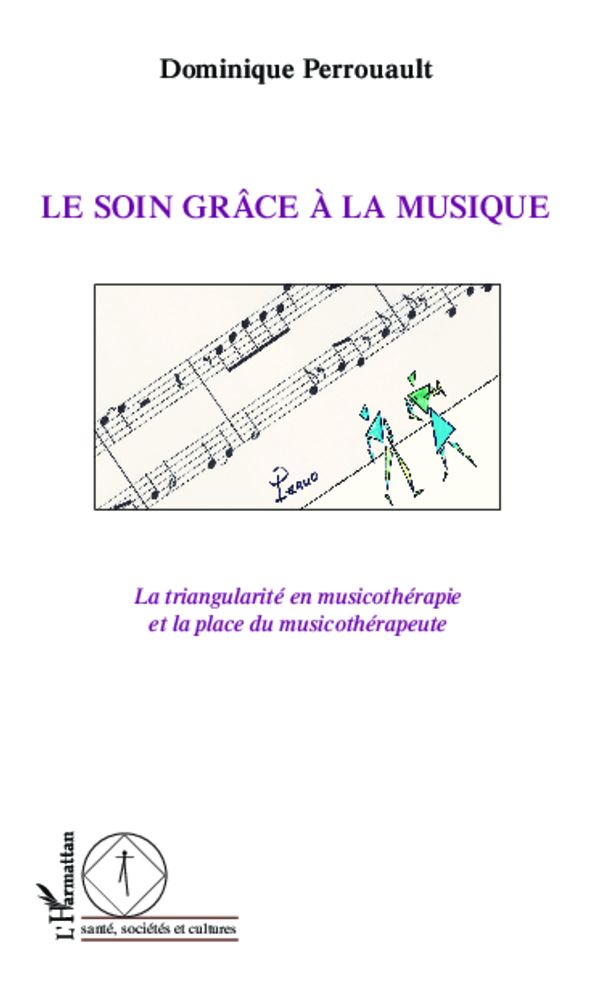 Le soin grâce à la musique: La triangularité en musicothérapie et la place du musicothérapeute