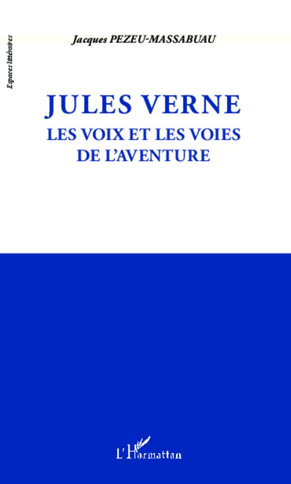 Jules Verne: Les voix et les voies de l'aventure