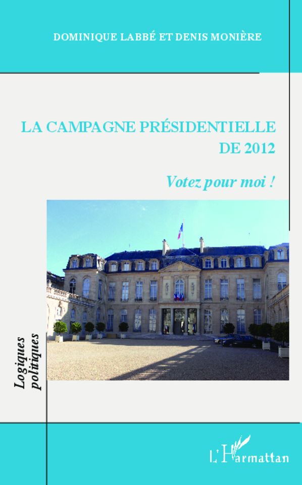 La campagne présidentielle de 2012: Votez pour moi !