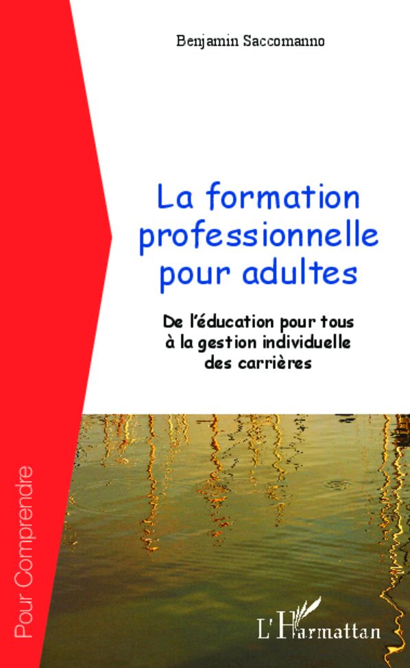 La formation professionnelle pour adultes: De l'éducation pour tous à la gestion individuelle de carrières