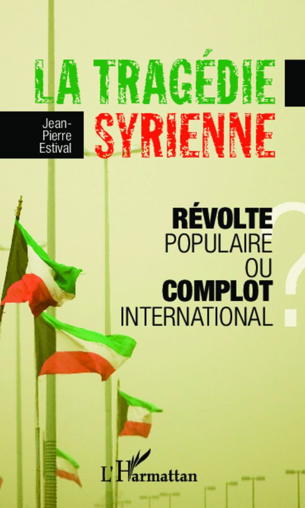 La tragédie syrienne: Révolte populaire ou complot international ?