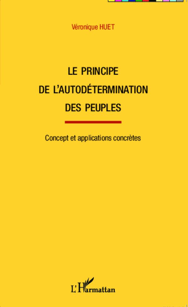 Le principe de l'autodétermination des peuples: Concept et application concrètes