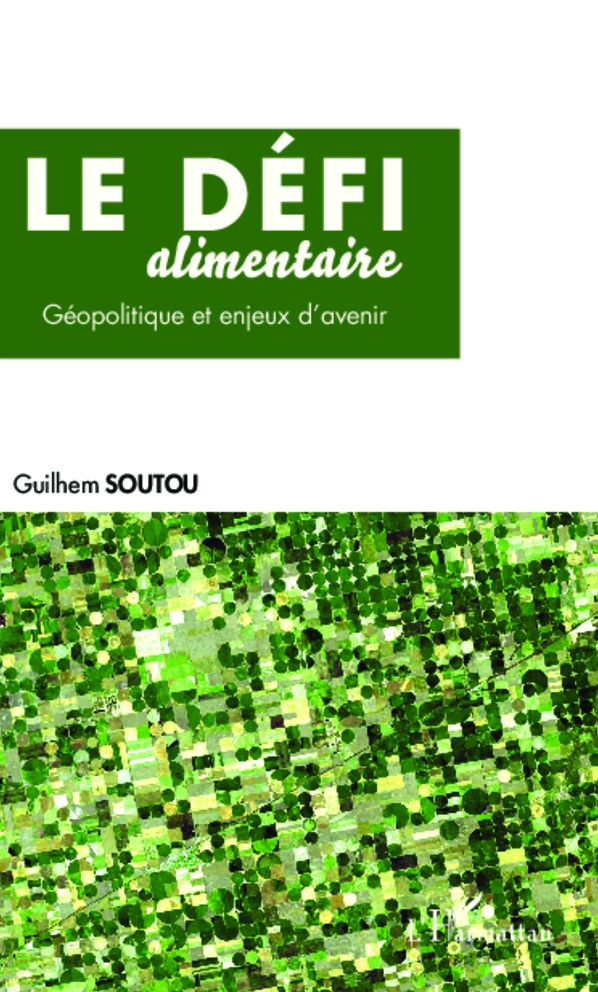 Le défi alimentaire: Géopolitique et enjeux d'avenir