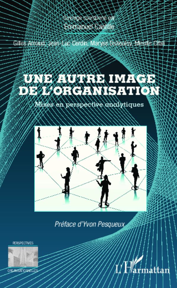 Une autre image de l'organisation: Mises en perspective analytiques