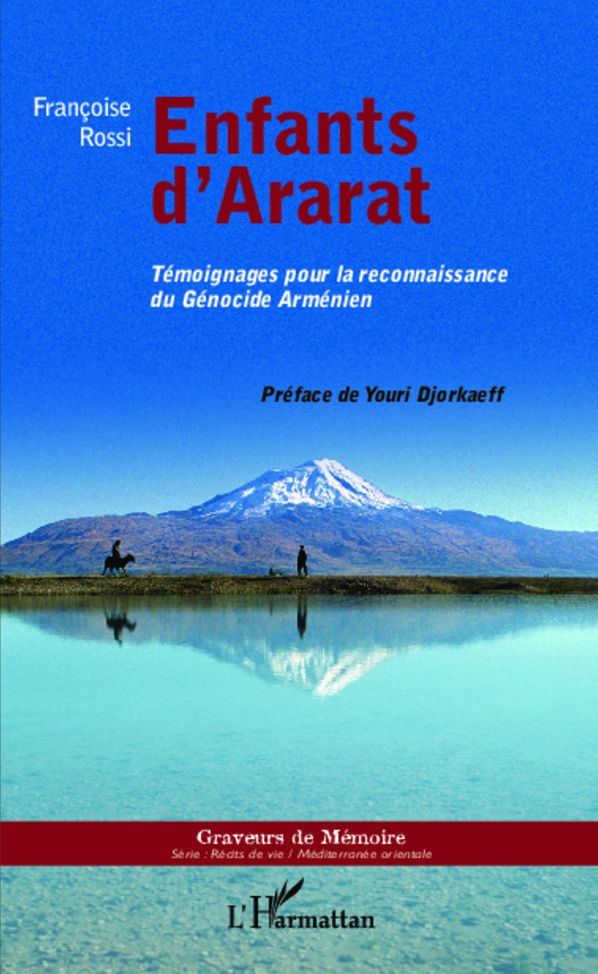 Enfants d'Ararat: Témoignages pour la reconnaissance du Génocide Arménien