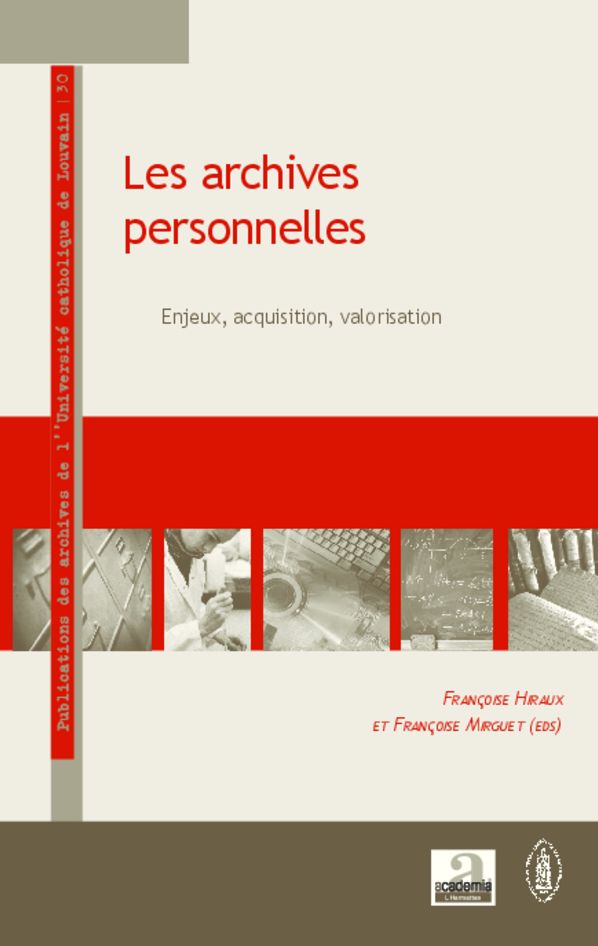 Les archives personnelles: Enjeux, acquisition, valorisation