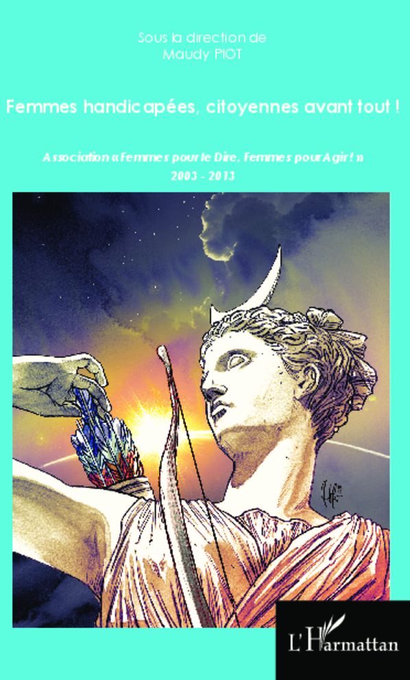 Femmes handicapées citoyennes avant tout!: Association "Femmes pour le Dire, Femmes pour Agir !"