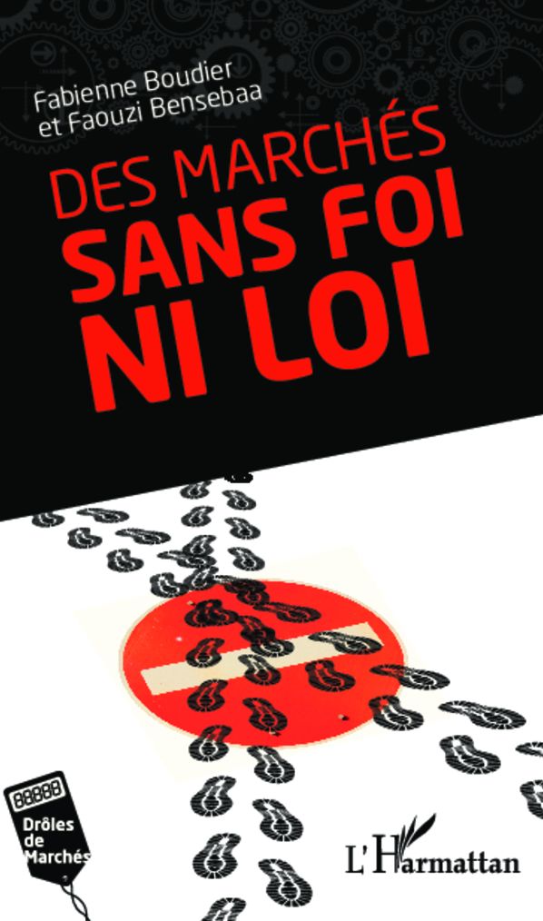 Des marchés sans foi ni loi