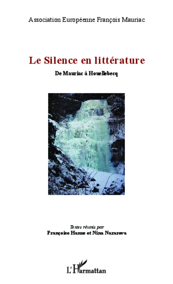 Le silence en littérature: De Mauriac à Houellebecq