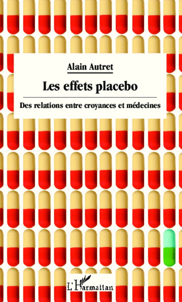 Les effets placebo: Des relations entre croyances et médecines