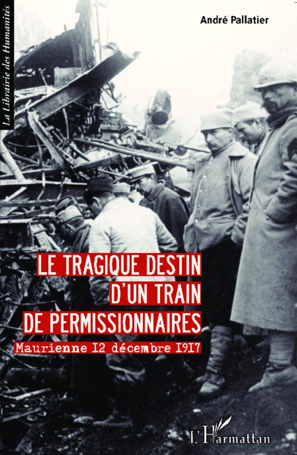 Le tragique destin d'un train de permissionnaires: Maurienne 12 décembre 1917