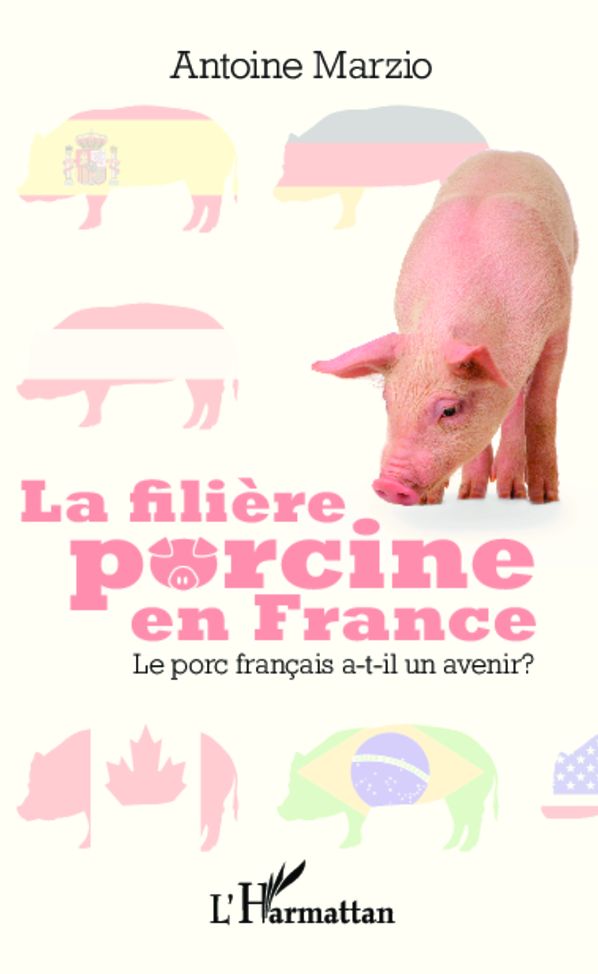 La filière porcine en France: Le porc français a-t-il un avenir ?