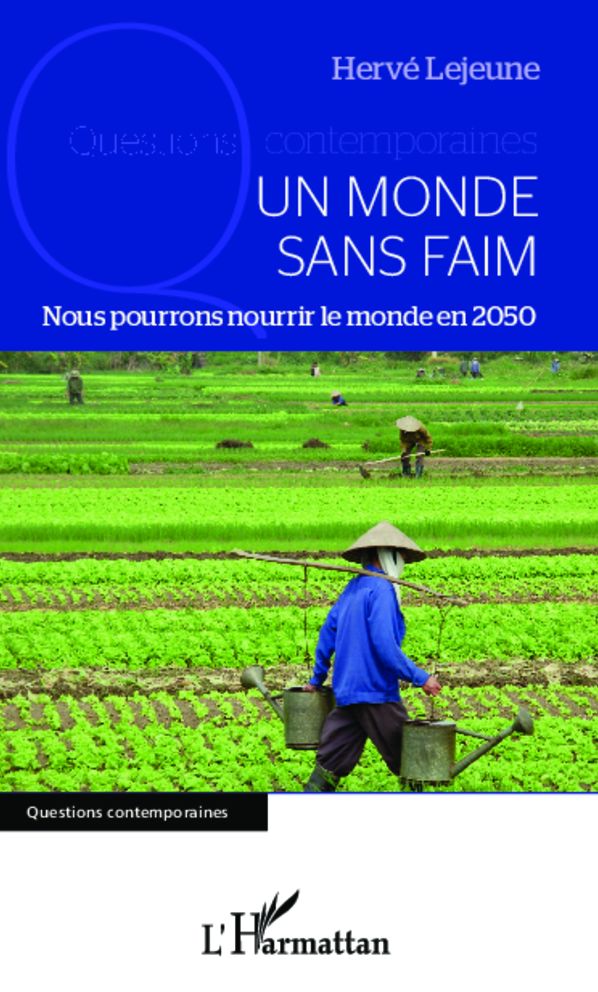 Un monde sans faim: Nous pourrons nourrir le monde en 2050