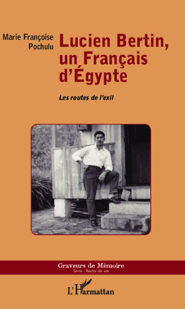 Lucien Bertin, un Français d'Egypte: Les routes de l'exil