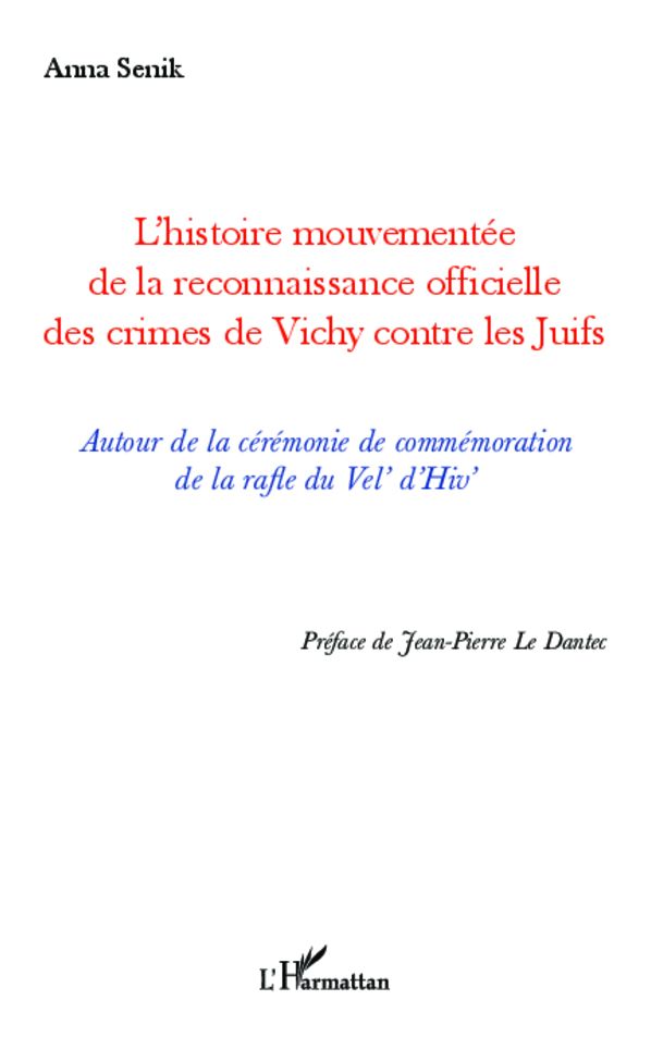 L'histoire mouvementée de la reconnaissance officielle des crimes de Vichy contre les Juifs: Autour de la cérémonie de commémoration de la rafle du Vel' d'Hiv