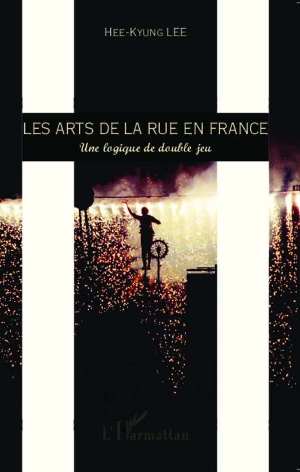 Les arts de la rue en France: Une logique de double jeu