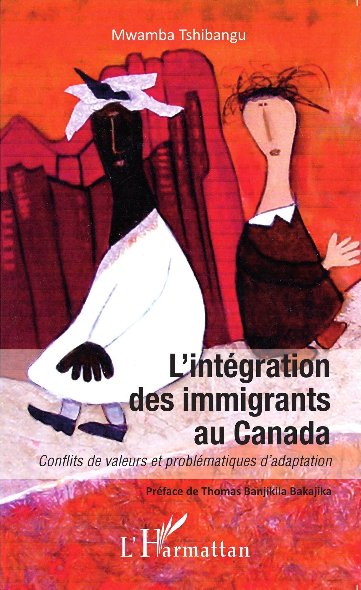 L'intégration des immigrants au Canada: Conflits de valeurs et problématiques d'adaptation