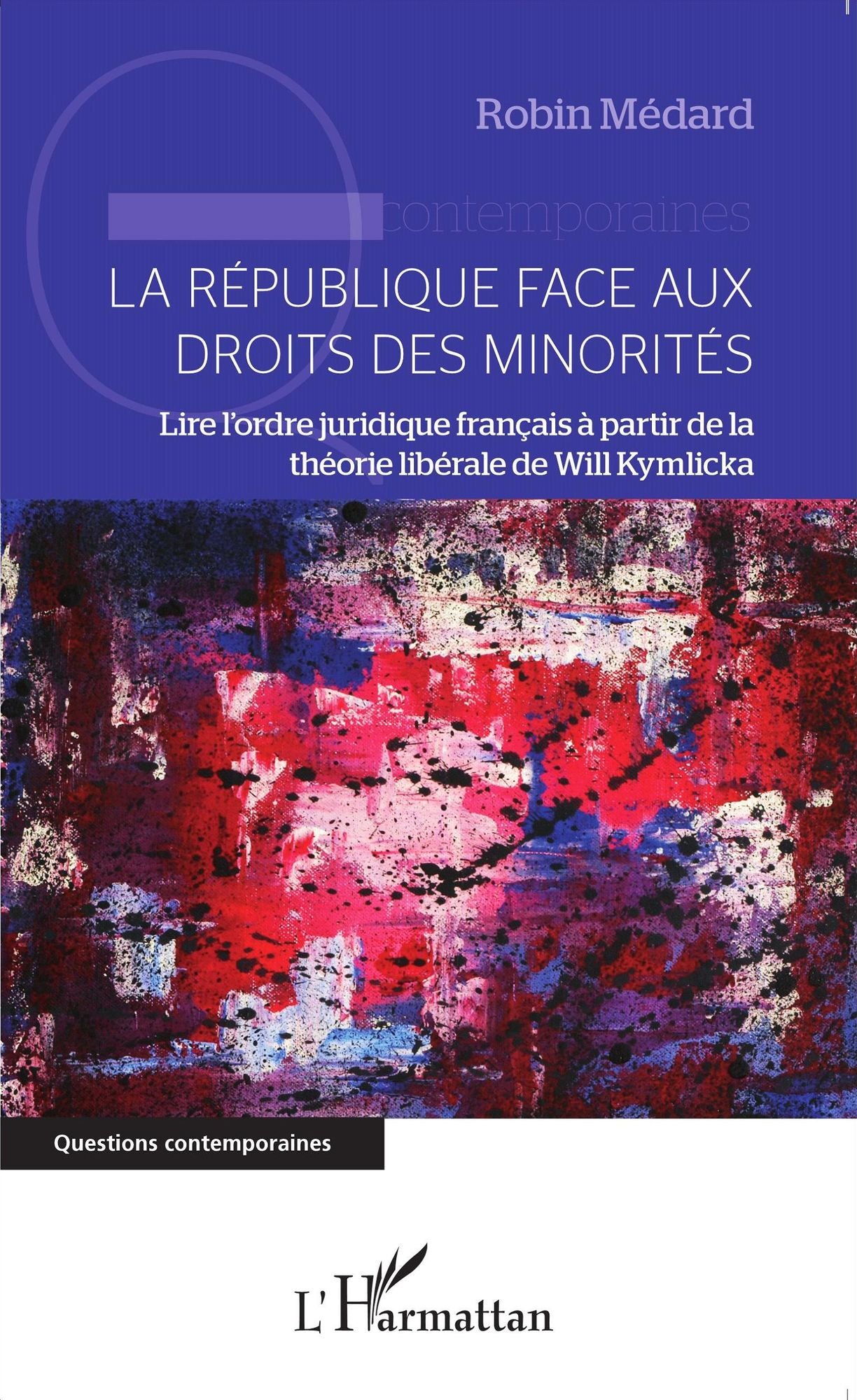La République face aux droits des minorités: Lire l'ordre juridique français à partir de la théorie libérale de Will Kymlicka