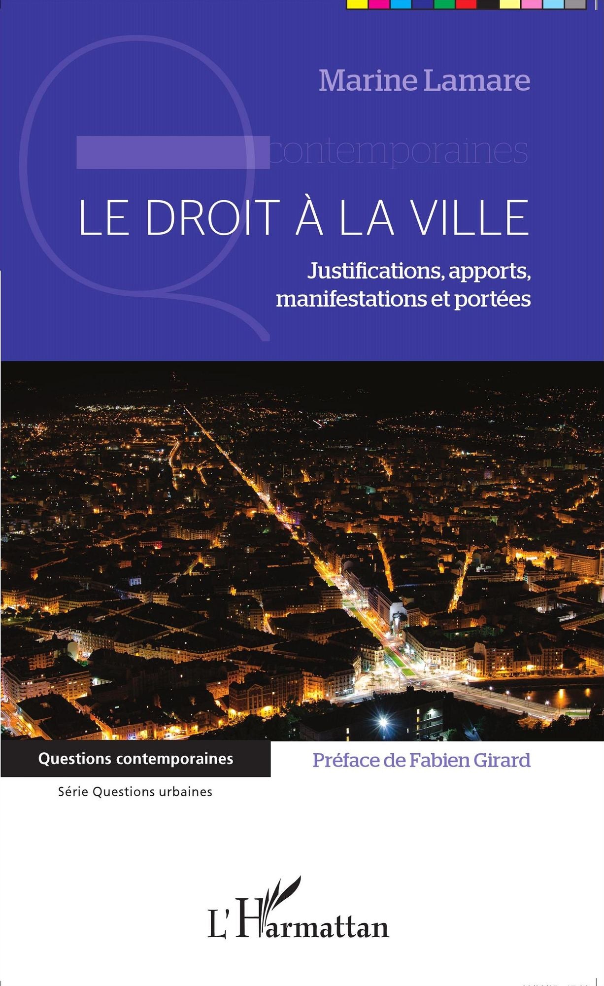 Le droit à la ville: Justifications, apports, manifestations et portées