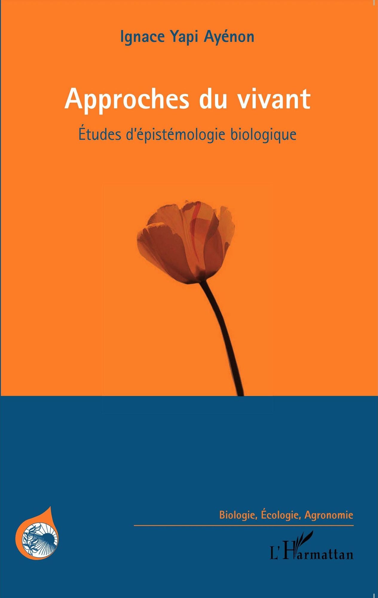 Approches du vivant: Etudes d'épistémologie biologique