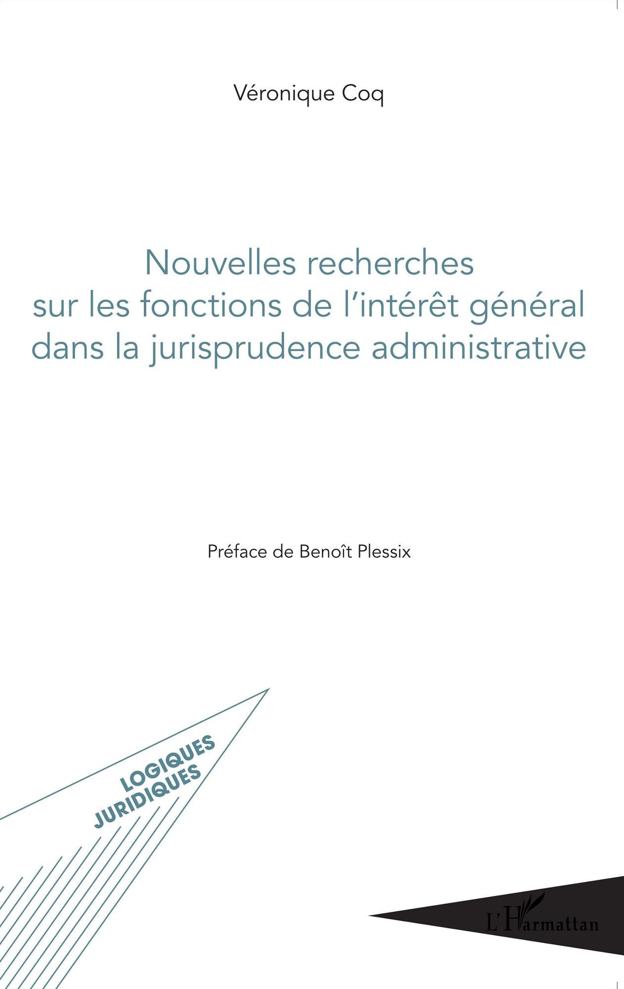 Nouvelles recherches sur les fonctions de l'intérêt général dans la jurisprudence administrative