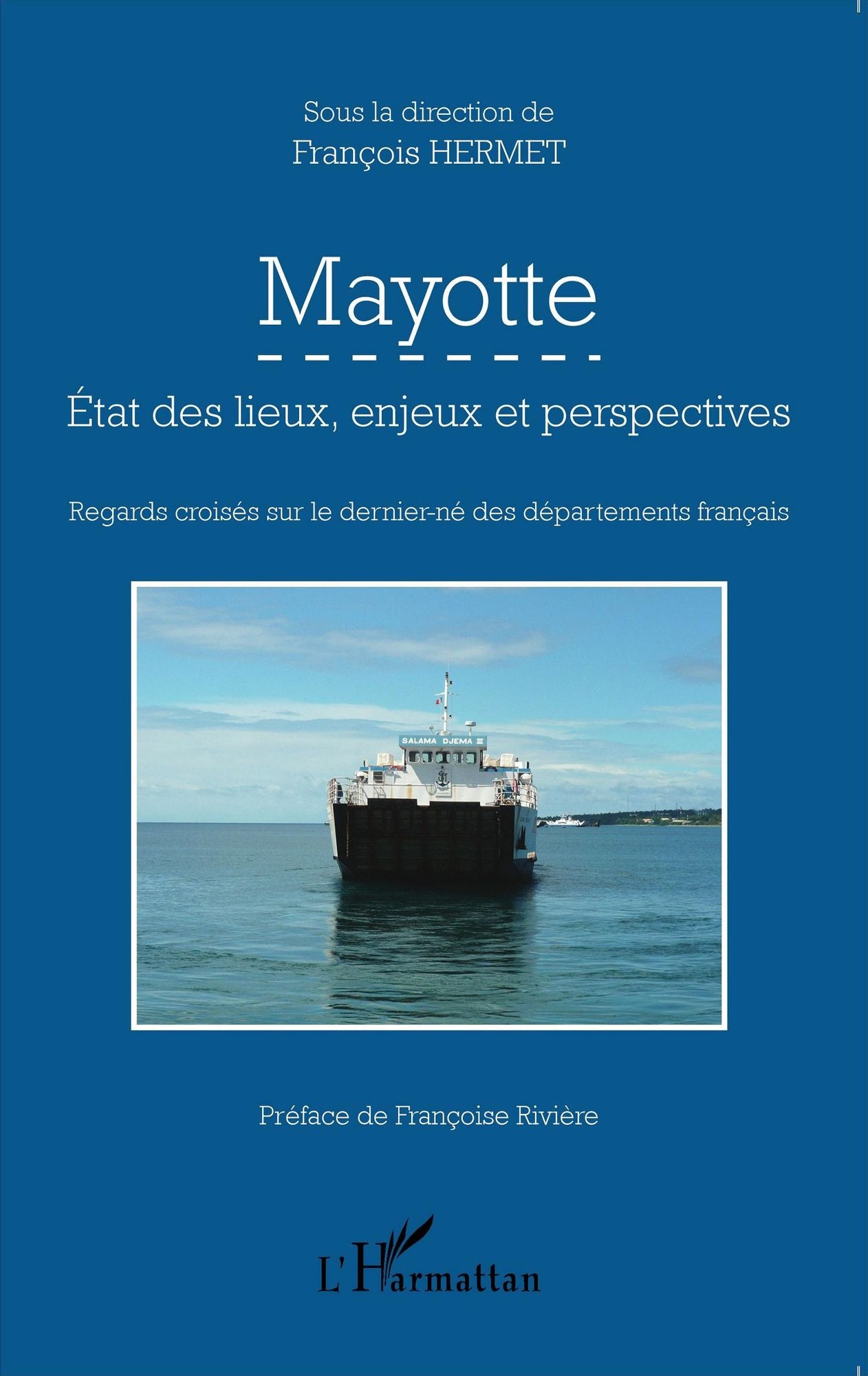 Mayotte: État des lieux, enjeux et perspectives - Regards croisés sur le dernier-né des départements français