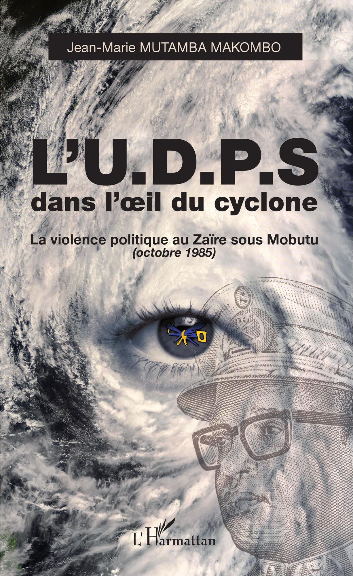 L'U.D.P.S. dans l'oeil du cyclone: La violence politique au Zaïre sous Mobutu (octobre 1985)