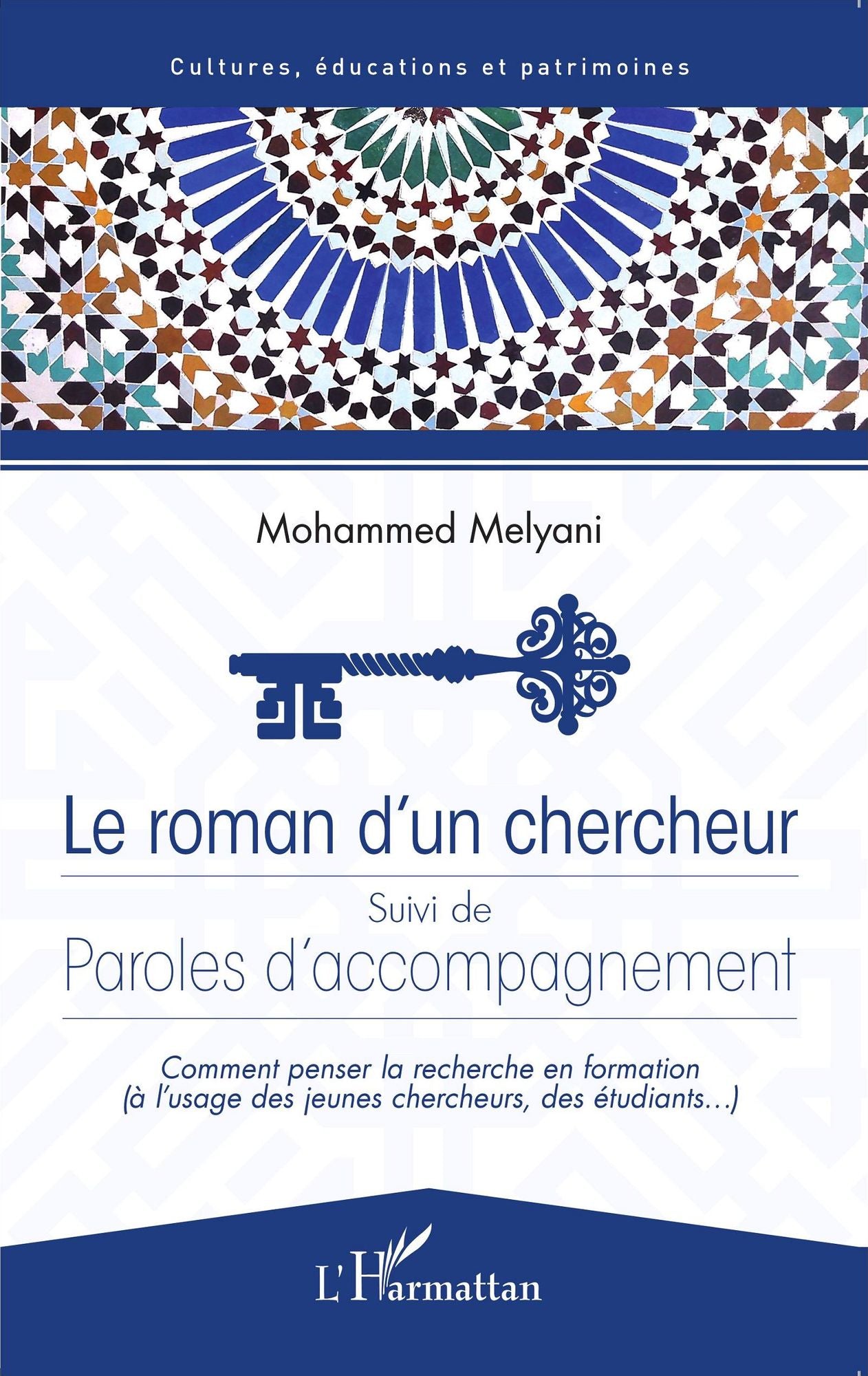 Roman d'un chercheur: Suivi de Paroles d'accompagnement - Comment penser la recherche en formation (à l'usage des jeunes chercheurs, des étudiants,...)