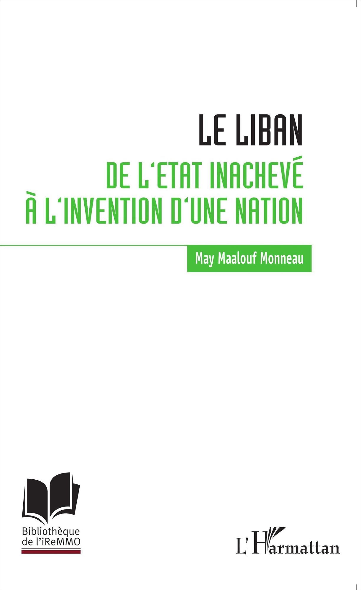 Le Liban : de l'Etat inachevé à l'invention d'une nation