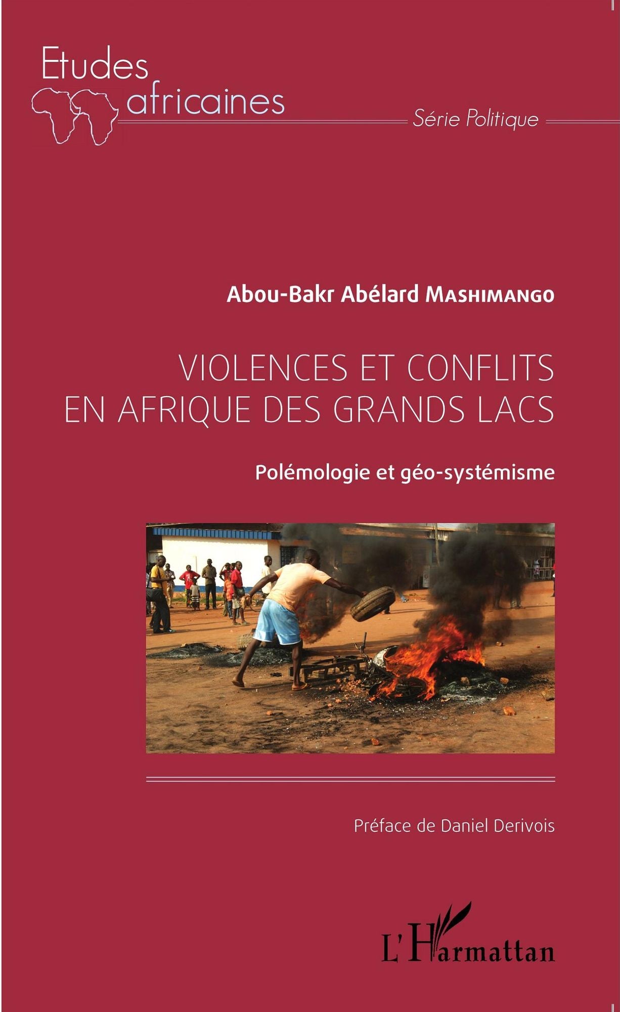 Violences et conflits en Afrique des Grands Lacs: Polémologie et géo-systémisme