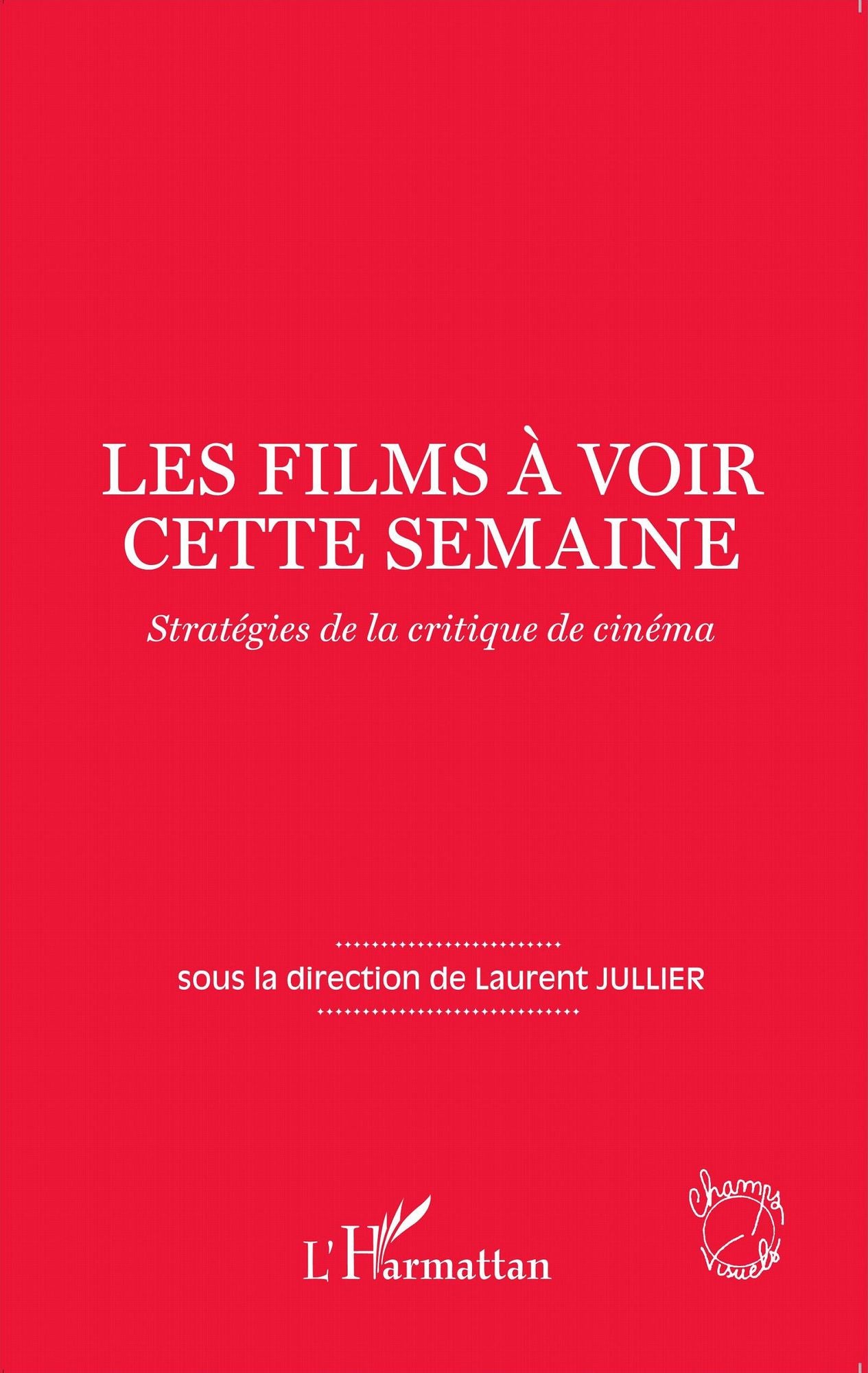 Les films à voir cette semaine: Stratégies de la critique de cinéma