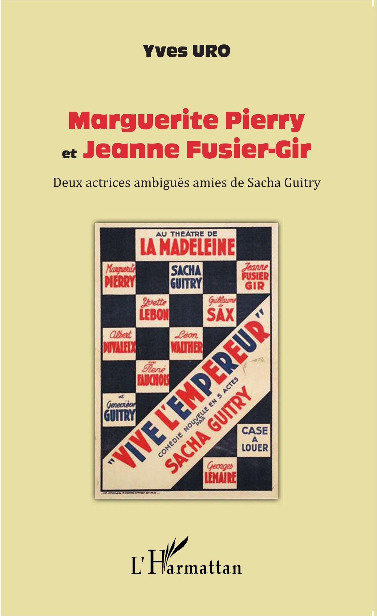 Marguerite Pierry et Jeanne Fusier-Gir: Deux actrices ambiguës amies de Sacha Guitry