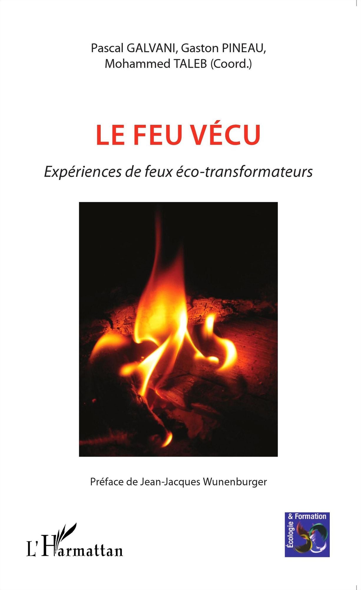 Le feu vécu: Expériences de feux éco-transformateurs