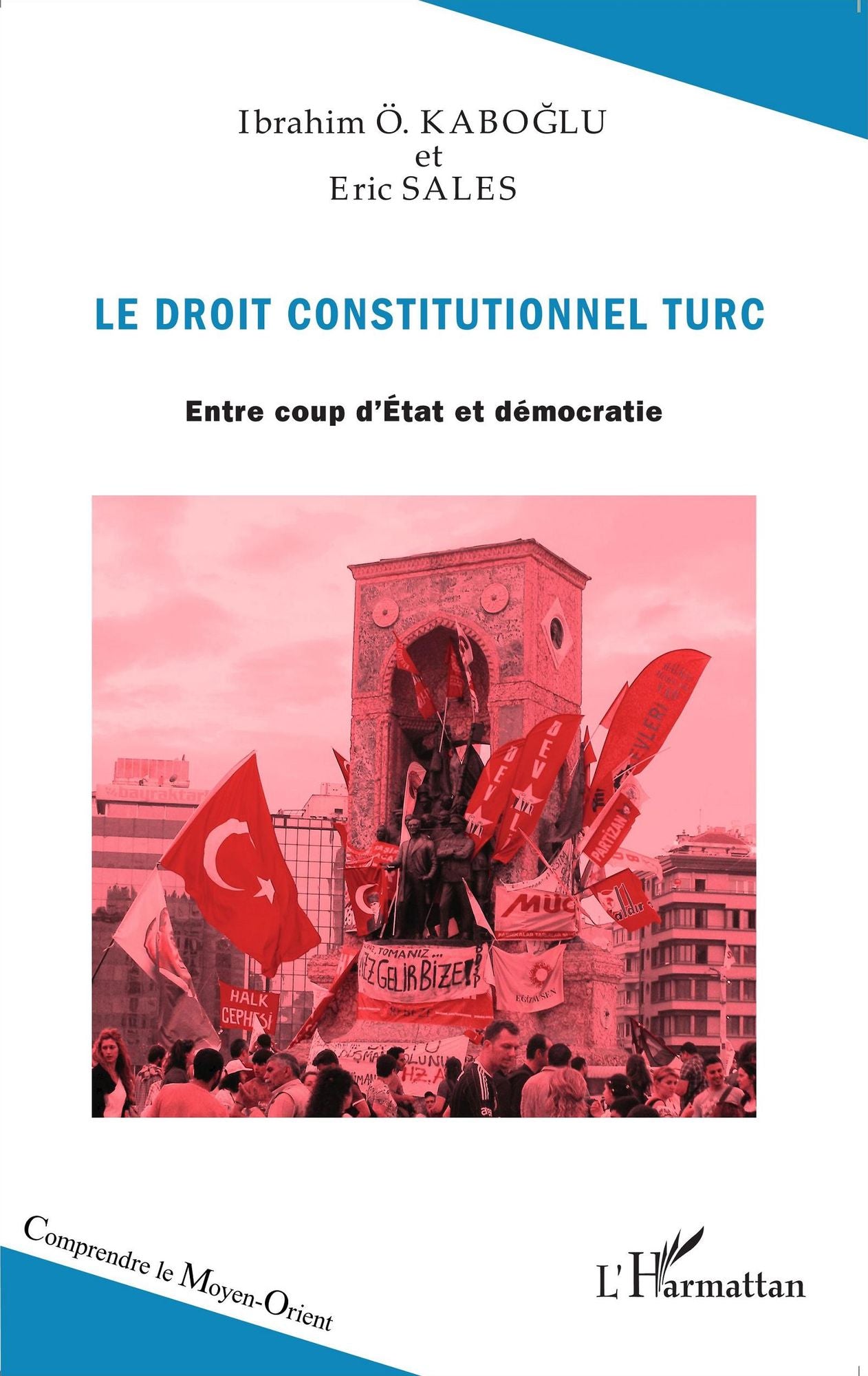 Le droit constitutionnel turc: Entre coup d'Etat et démocratie